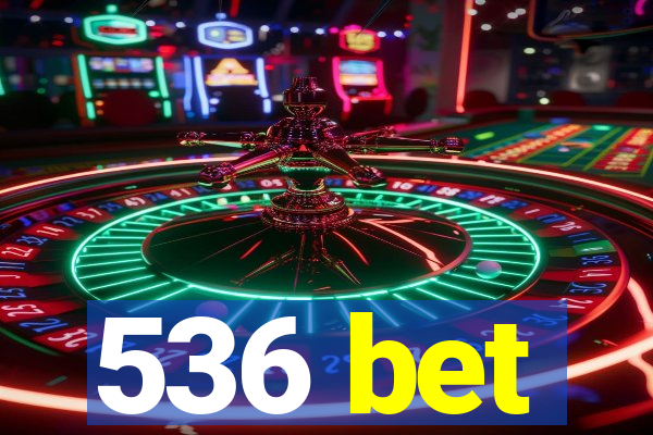 536 bet